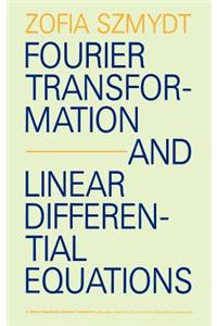 Fourier Transformation and Linear Differential Equations