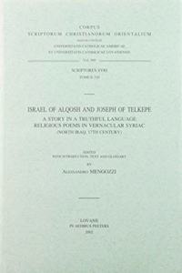 Israel of Alqosh and Joseph of Telkepe. a Story in a Truthful Language. Religious Poems in Vernacular Syriac (North Iraq, 17th Century)