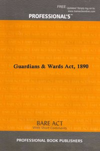 Guardians & Wards Act, 1890 [Paperback] Professional