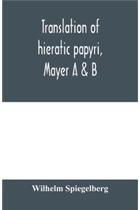 Translation of hieratic papyri, Mayer A & B
