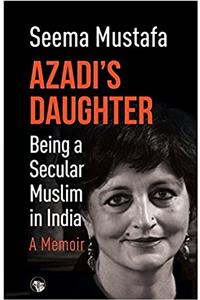 Azadi's Daughter, a Memoir