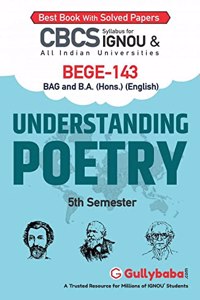 Gullybaba IGNOU BA (Honours) 5th Sem BEGE-143 Understanding Poetry in English - Latest Edition IGNOU Help Book with Solved Previous Year's Question Papers and Important Exam Notes