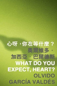 What Do You Expect, Heart?