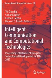 Intelligent Communication and Computational Technologies: Proceedings of Internet of Things for Technological Development, Iot4td 2017