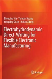 Electrohydrodynamic Direct-Writing for Flexible Electronic Manufacturing