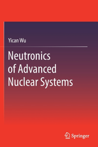 Neutronics of Advanced Nuclear Systems