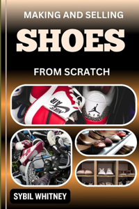 Making and Selling Shoes from Scratch
