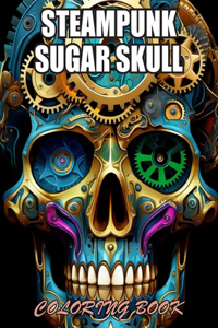 Steampunk Sugar Skull Coloring Book