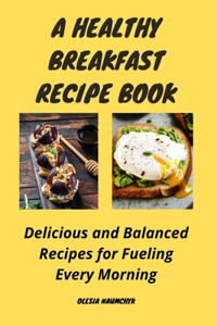 Healthy Breakfast Recipe Book