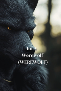 Im A Werewolf (WEREWOLF)