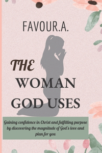 The Woman God Uses