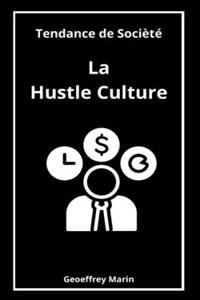 Hustle Culture: Tendances Sociétales