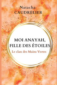 Moi Anayah, fille des étoiles