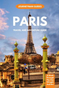 Paris Travel and Adventure Guide