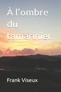 À l'ombre du tamarinier