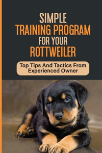 Simple Training Program For Your Rottweiler