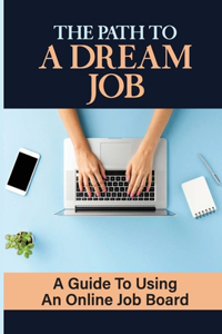 The Path To A Dream Job