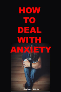 How to Deal with Anxiety