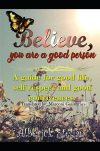 Believe you are a good person!