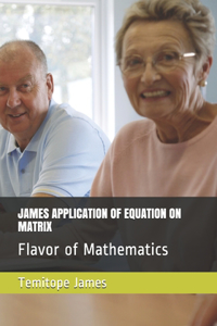 James Application of Equation on Matrix