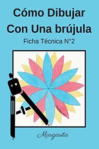 Cómo Dibujar Con Una Brújula Ficha Técnica N°2 Margarita