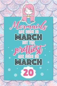 Mermaids Are Born In March But The Prettiest Are Born On March 20