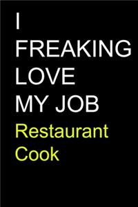 I Freaking Love My Job Restaurant Cook