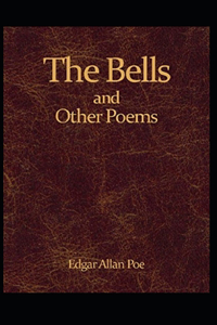 The Bells and Other Poems Annotated