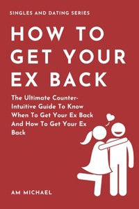 How to Get Your Ex Back