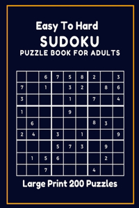 Sudoku Large Print 200 Easy To Hard Puzzle Book for Adults