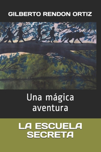 Escuela Secreta: Una mágica aventura