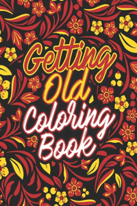 Getting Old Coloring Book