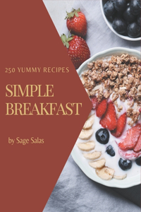 250 Yummy Simple Breakfast Recipes