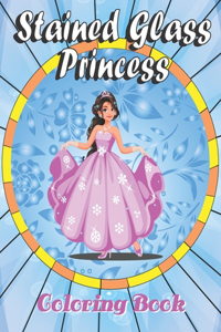 Stained Glass Princess Coloring book: Contains Various Beautiful Stained Glass Princess Relaxing antistress coloring book for adults & toddlers