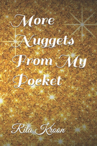 More Nuggets From My Pocket