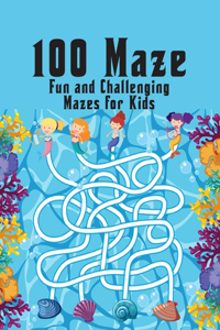 100 maze. Fun and Challenging Mazes for Kids