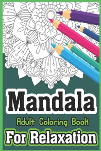 Mandala Adult Coloring Book For Relaxation