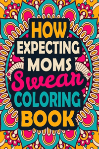 How Expecting Moms Swear Coloring Book