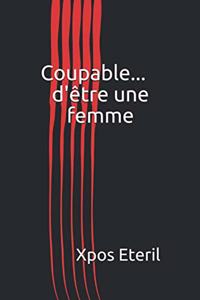 Coupable... d'être une femme