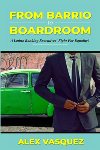 From Barrio to Boardroom