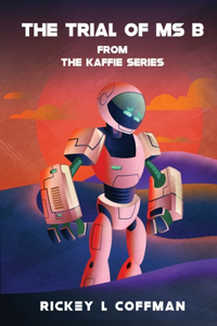 Trial of MS. B from the Kaffie Series