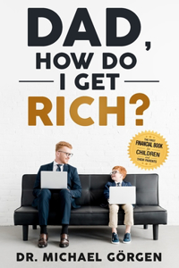 Dad, how do I get rich?