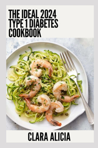 Ideal 2024 Type 1 Diabetes Cookbook