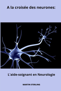 A la croisée des neurones