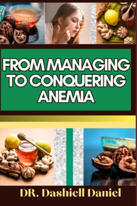 From Managing to Conquering Anemia
