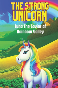 Enchanted Journey of Luna the Strong Unicorn