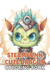 Steampunk Cute Dragon Coloring Book