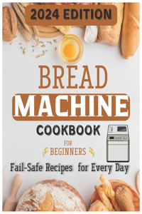 The Ultimate Bread Machine Mastery