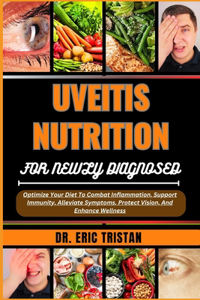 Uveitis Nutrition for Newly Diagnosed