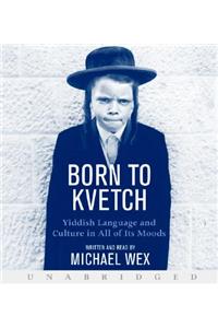 Born to Kvetch